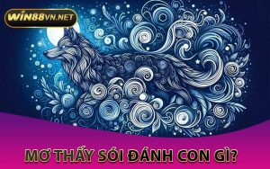 Mơ Thấy Sói Đánh Số Gì